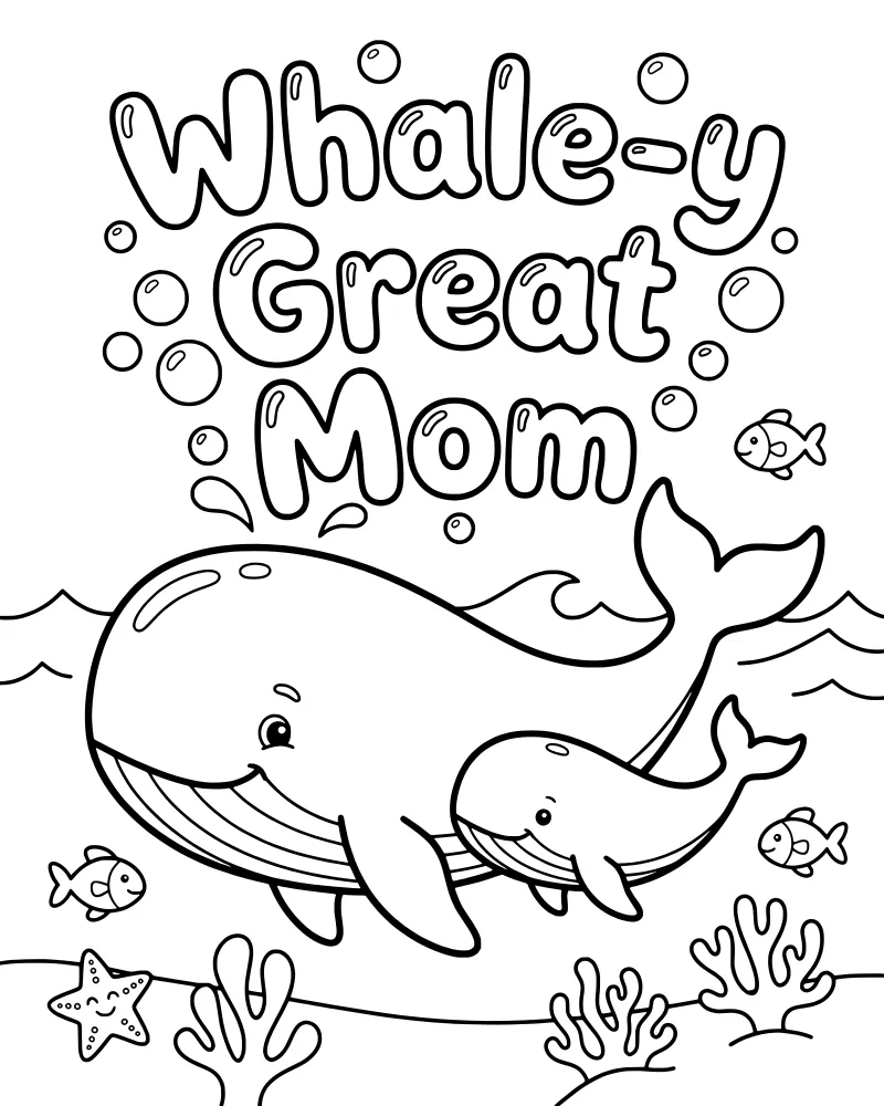 Cartoon mother and baby whale swimming underwater with coral, fish, and the text Whale-y Great Mom.
